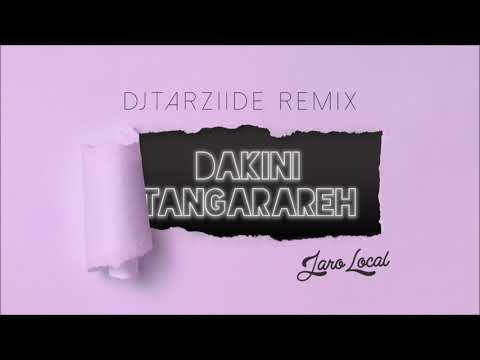Jaro Local - Dakini Tangarareh (DJ TarzXiide Remix)