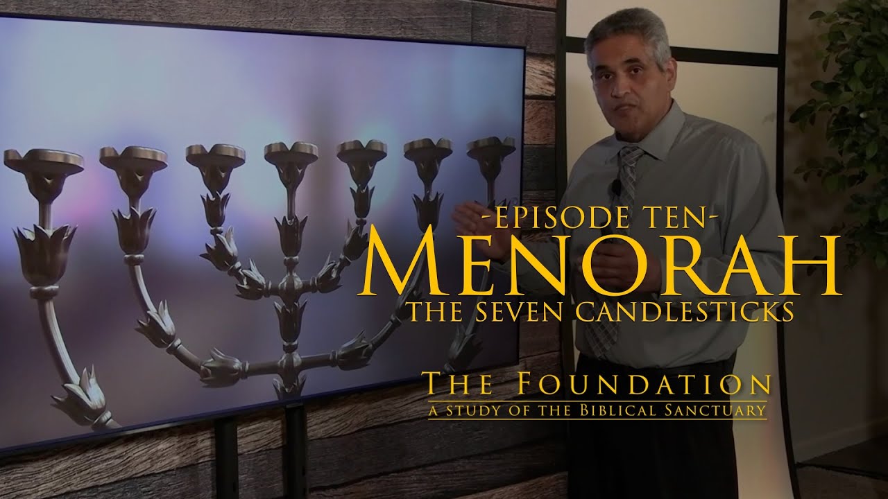 Episode 10: The 7-Branched Candlestick (Menorah) - The Foundation, a Study of the Biblical Sanctuary