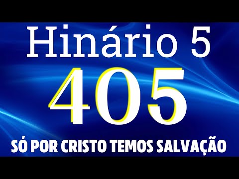 HINO 405 CCB - Só Por Cristo Temos Salvação - HINÁRIO 5 COM LETRAS