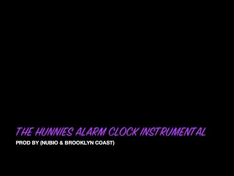 THE HUNNIES ALARM CLOCK INSTRUMENTAL (PROD BY NUBIO & BROOKLYN COAST)