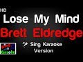 🎤 Brett Eldredge - Lose My Mind Karaoke Version - King Of Karaoke