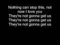 Lyrics to 'Not Gonna Get Us' by t.A.T.u 