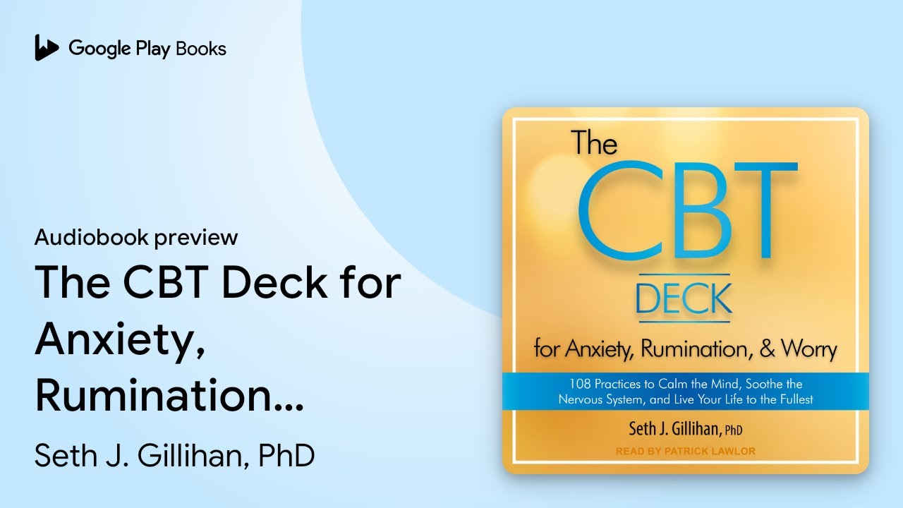 The CBT Deck for Anxiety, Rumination, & Worry:… by Seth J. Gillihan, PhD · Audiobook preview