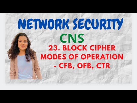 #23 Block Cipher Modes Of Operation - Part 2  |CNS|