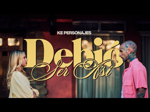 Ke Personajes - Debió Ser Así (Video Oficial)