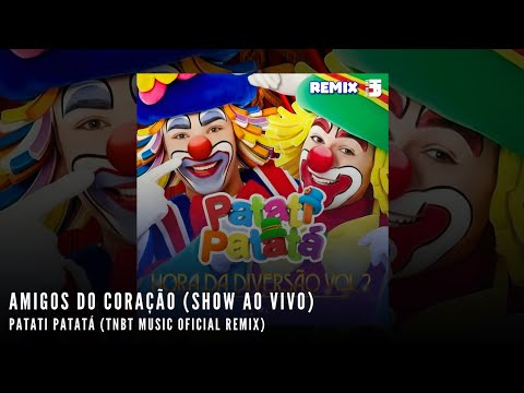 Patati Patatá - Amigos Do Coração (Show Ao Vivo) (Hora da Diversão Vol. 2)