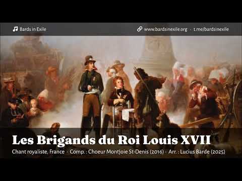 Bardes en Exil - Les Brigands du Roi Louis XVII (REPRISE) [Chant royaliste, France - 2025]