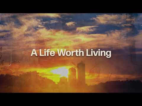 A Life Worth Living