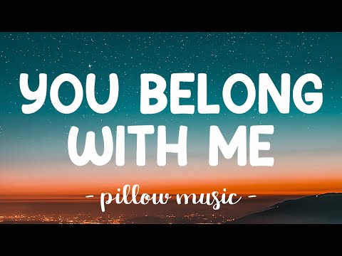 You Belong With Me - Taylor Swift (Lyrics) ????