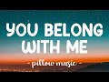 You Belong With Me - Taylor Swift (Lyrics) 🎵