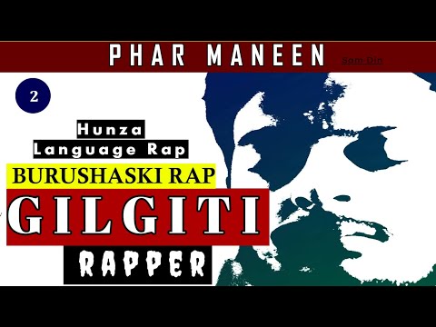 2. Phar Maneen - Burushaski Rap - Sam Din - Hunza Rap - Gilgit Songs - Pakistani Hip Hop