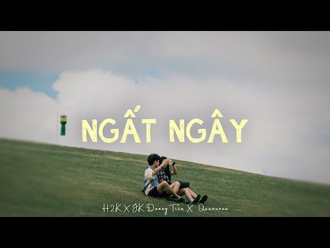 Ngất Ngây (Ver 2 - 1 Hour) - H2K x JK Dương Tiên x Quanvrox「Lofi Ver.」/ Official Lyrics Video