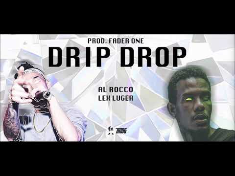 Al Rocco X Lex Luger - Drip Drop (Prod. by Fader One)