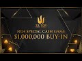 $1,000,000 Buy-in NLH Special Cash Game