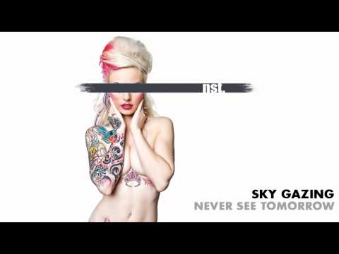 Never See Tomorrow - Sky Gazing (Lyrics)