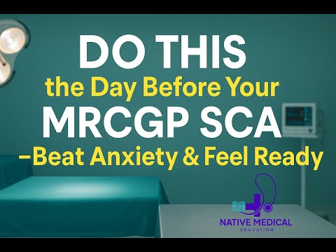 The Final 24 Hours Plan Before Sitting the MRCGP SCA – Do This Now