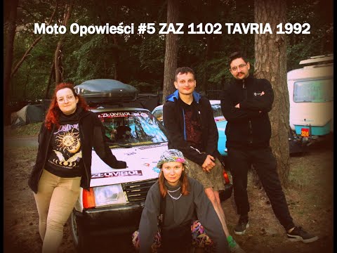Moto Opowieści #5 ZAZ 1102 TAVRIA 1992