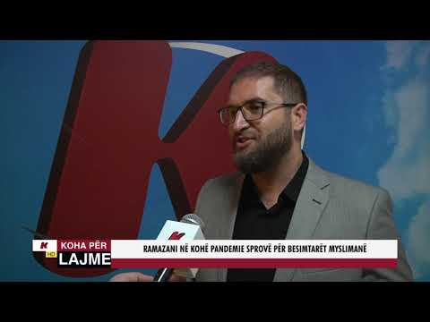 RAMAZANI NË KOHË PANDEMIE SPROVË PËR BESIMTARËT MYSLIMANË