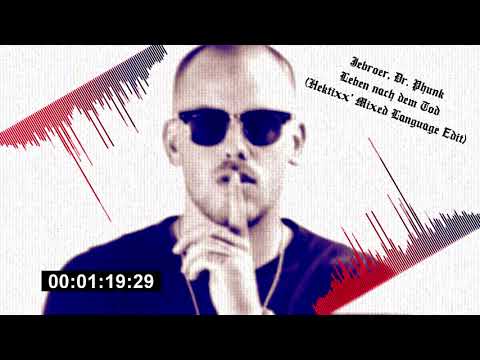 Jebroer, Dr. Phunk - Leben nach dem Tod (Hektixx' Mixed Language Edit)