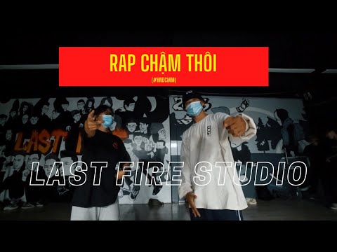 RAP CHẬM THÔI (#HNDCMM) - RPT MCK x RPT Jinn ft. RZ Ma$ | Choreography by Quốc Tít & Bống Bang