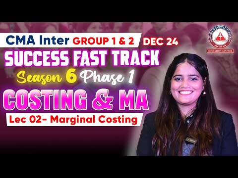 CMA Inter- COSTING & MA Day 02 MARGINAL COSTING | Success Fast Track Phase 01