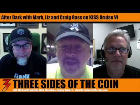 Three Sides of the Coin After Dark with Mark, Liz and Craig Gass on KISS Kruise VI