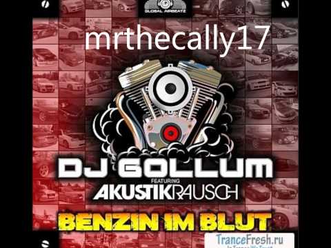 Benzin im Blut - Dj Gollum ft. Akustikrausch(HQ")
