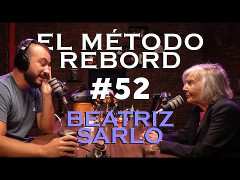 El Método Rebord #52 - Beatriz Sarlo