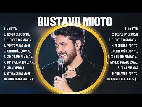 Gustavo Mioto ~ 10 Grandes Exitos, Mejores Éxitos, Mejores Canciones