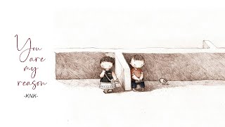 (vietsub) You Are My Reason – KNK