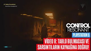 CONTROL RESONANT - VİDEO 8: TABLO BULMACASI VE SARSINTILARIN KAYNAĞINA DOĞRU!