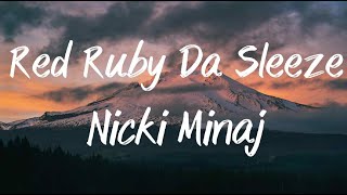 Red Ruby Da Sleeze - Nicki Minaj (Lyrics)