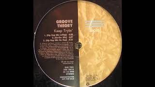 Groove Theory - Keep Tryin&#39; (Hip Hop Mix No Rap)