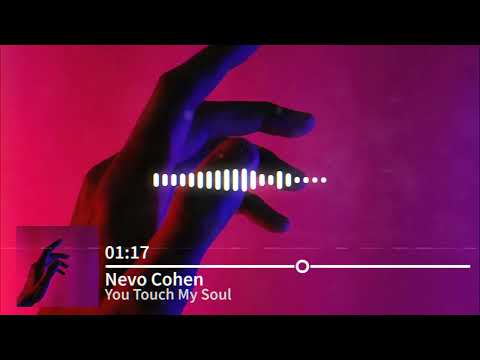 Nevo Cohen - You Touch My Soul