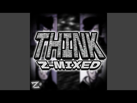 Think (Z-Mixed)