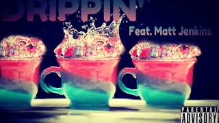 Kris Bowling-Drippin' remix Feat. Matt Jenkins