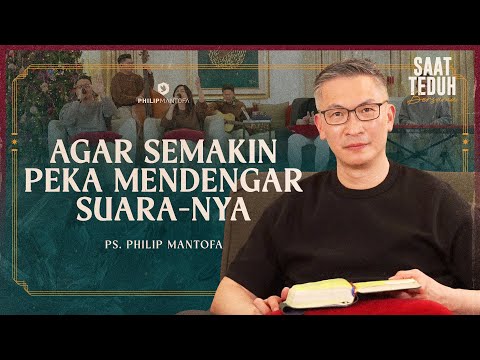 AGAR PEKA MENDENGAR SUARA-NYA - Saat Teduh Bersama | 31 Desember 2025 (Official Philip Mantofa)