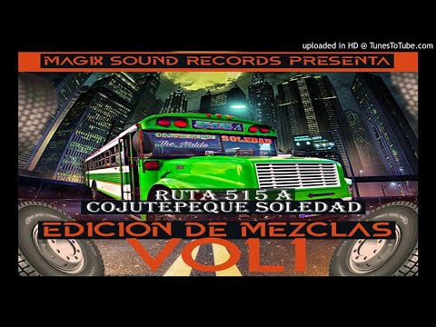 CUMBIA MIX RUTA 515 SOLEDAD A COJUTEPEQUE DJ VINS MSR EL SALVADOR