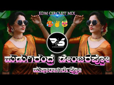 HUDUGIRANDRE DENGARAPPO HUSHARAGIRAPPO (KAURAVA MOVIE) KANNADA EDM CIRCUIT MIX HLT BS