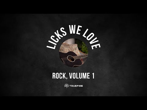 🎸 Licks We Love ❤️ - Rock, Volume 1 - Weekly Free Guitar Lesson Series - TrueFire