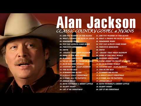 Classic Country Gospel Alan Jackson - Alan Jackson Greatest Hits - Alan Jackson Gospel Songs Album