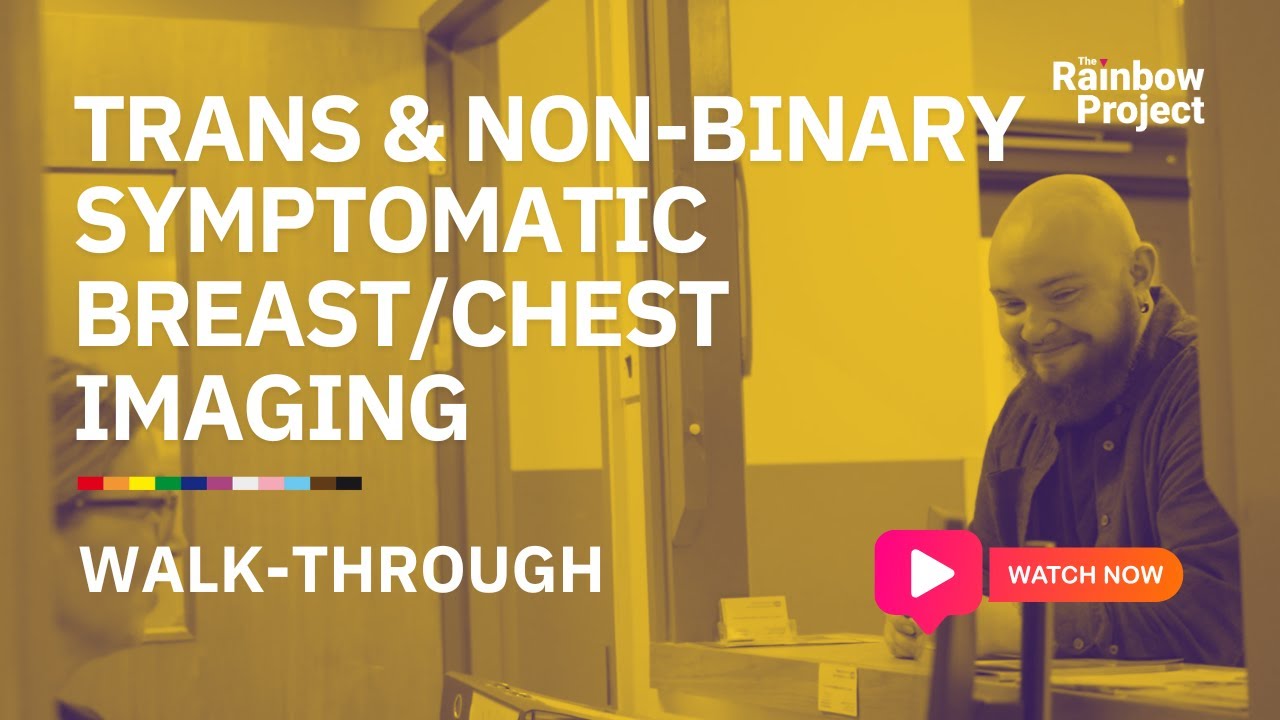 Trans and Non-Binary Symptomatic Breast Services walk-through