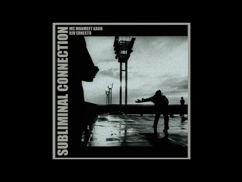 MC Manmeet Kaur & Rjv Ernesto - Subliminal Connection (2011)