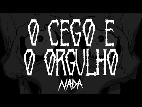 Nada Crossover - O Cego e o Orgulho