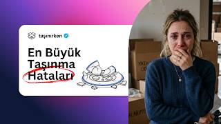 En Büyük Taşınma Hataları (2026 Güncel Rehber)