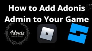 How to Add Adonis Admin to Your Game in Roblox Studio - Complete Guide