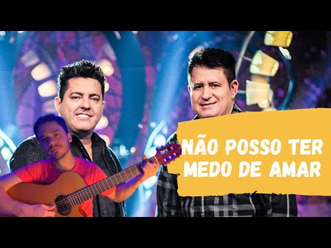 Não posso ter medo de amar - Bruno e Marrone