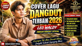 Download lagu COVER LAGU DANGDUT TERBAIK – LEO WALDY | ZIMRAAN DANGDUT  mp3
