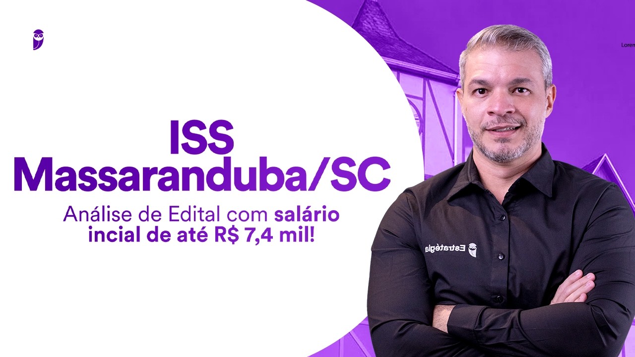 Concurso ISS Massaranduba/SC: Análise de Edital com salário incial de até R$ 7,4 mil!