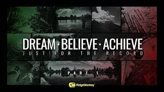 Dream, Believe, Achieve - Just for the record - Part 1